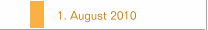1. August 2010